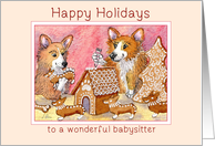 Happy Holidays wonderful babysitter, Corgi dogs making gingerbread card