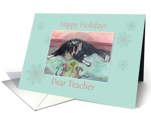 Happy Holidays Teacher, border collie dog and christmas mice card