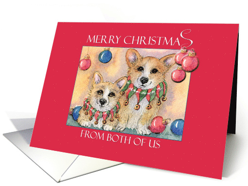 Merry Christmas from both of us, Corgi dogs, bells & baubles card