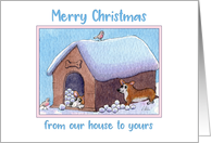 Merry Christmas our house to yours, Corgi dogs playing snowballs card