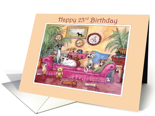 Happy 23rd Birthday, greyhound dogs on the sofa card (1495188)