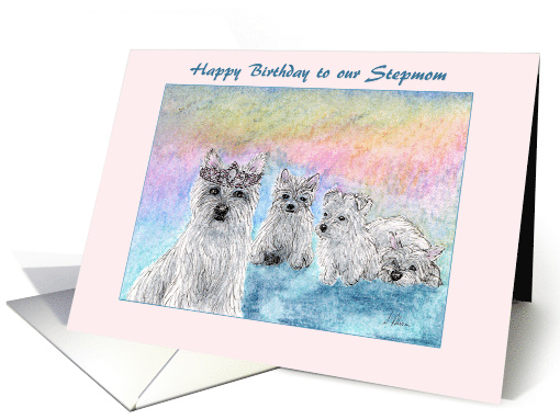 Happy Birthday to our Stepmom, queen west highland terrier dog, card