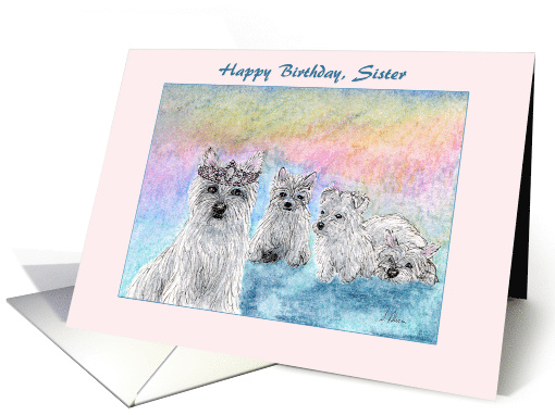 Happy Birthday to our Sister, queen west highland terrier dog, card