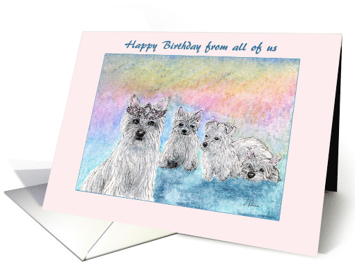 Happy Birthday from all of us, queen west highland terrier dog, card