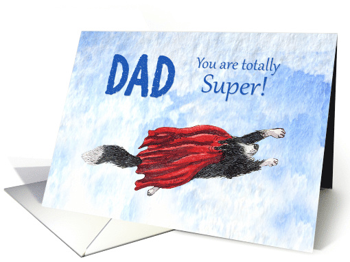 Father's Day, Dad, you are totally super, border collie dog, hero card