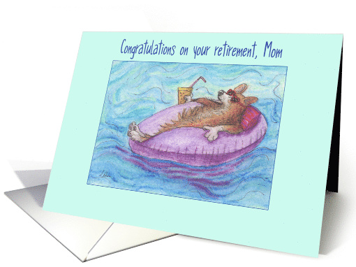 Congratulations on your retirement, Mom, corgi dog... (1524882)