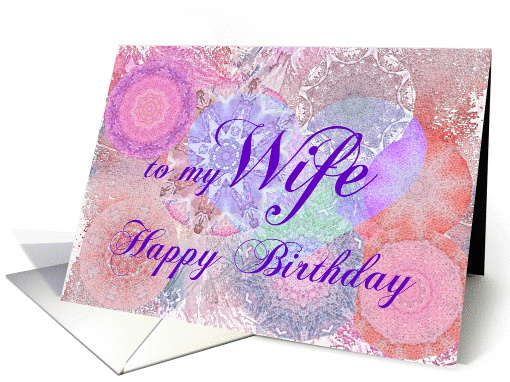 Wife Happy Birthday Heart and Kaleidoscopes card (237256)