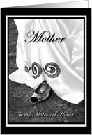 Mother be my Matron of Honor Wedding Dress and Shoe card