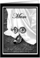 Mum be my Matron of Honour Wedding Dress and Shoe card