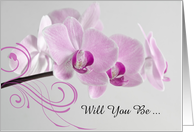 Will You Be My Bridesmaid,Pink Orchids on White, Custom Personalize card