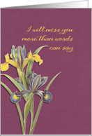 I will miss you, hospice, final goodbye, floral, irises card