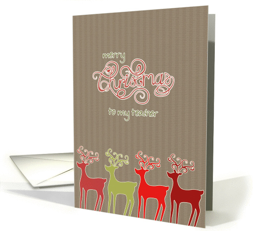 To my teacher, Christmas card, reindeers, kraft paper effect card