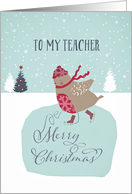 To my teacher, Christmas card, skating robin card