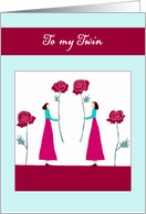 To my twin, Happy Birthday, two girls and roses card