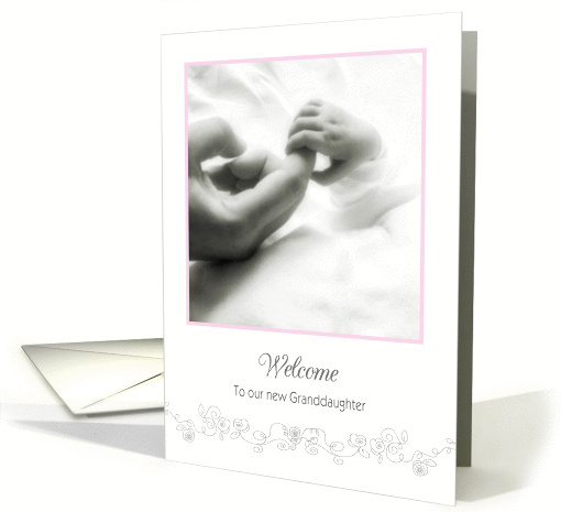 welcome to our new granddaughter, baby holding hand card (483713)