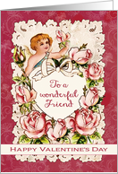 To a special Friend, Happy Valentine’s Day, heart, cupid and roses card