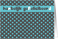 hartelijk gefeliciteerd dutch happy birthday card polka dots turquoise card