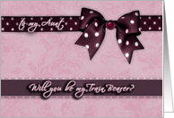 to my aunt, please be my train bearer, bow and ribbon effect card