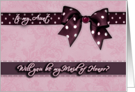 to my aunt, please be my maid of honor, bow and ribbon effect card