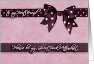 to my best friend, please be my guest book attendant, purple and pink, bow and ribbon effect card