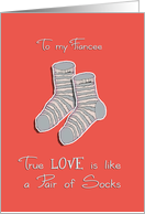 To my fiancee, I love you, we’re the perfect pair, socks card