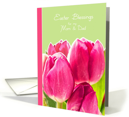 Easter Blessings to my Mom & Dad, Christian Easter card, tulips card