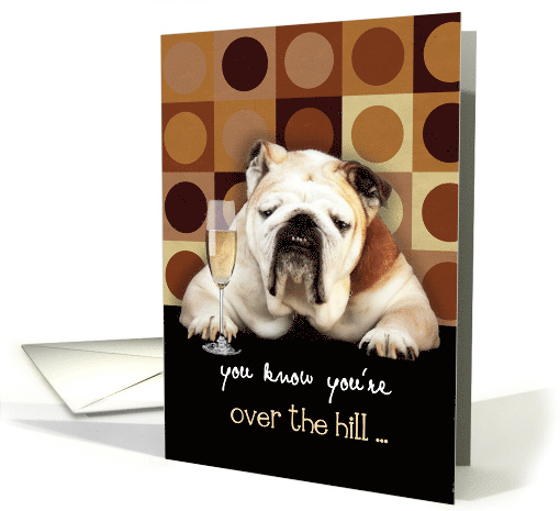 Happy Birthday, Over the Hill, Humorous Male Bulldog, Retro card