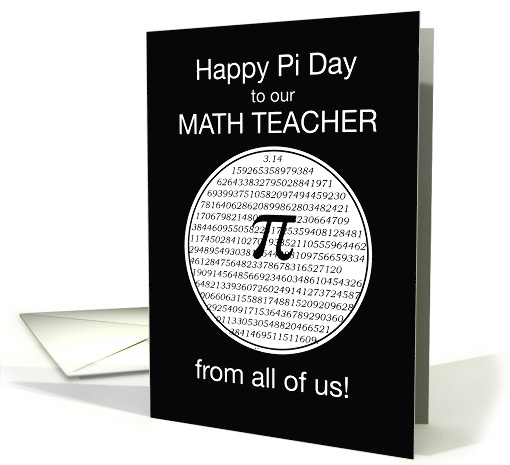 Pi Day to Math Teacher from All of Us Black and White 3 14 Circle card