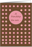Friendship Hello Chocolate on Brown With Pink Polka Dots card