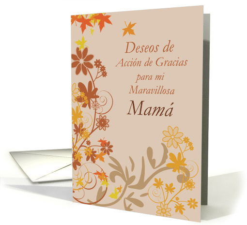 Thanksgiving Wishes in Spanish to Mother with Flowers Madre card