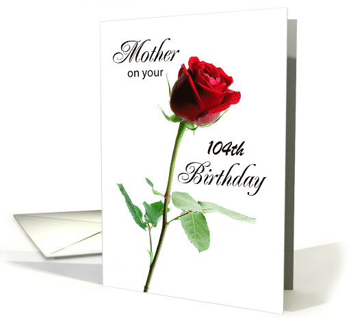 Mother Customizable Age Birthday Red Rose 104 card (1442848)
