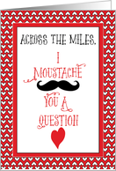 Across The Miles Moustache Valentines Day with Red Heart card