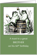 Brother 60th Birthday Frogs Toasting with Beer card