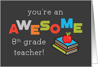 Eighth Grade Teacher Appreciation Day Books and Apple Awesome card