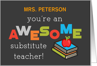 Personalize Name Substitute Teacher Appreciation Day Awesome card