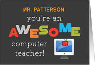 Personalize Name Computer Teacher Appreciation Day Awesome card