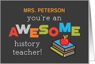 Personalize Name History Teacher Appreciation Day Awesome card