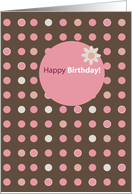 Happy Birthday with Pink Polka Dots and Flower Congratulations card