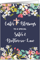 Sister and Brother in Law Easter Blessings of Risen Christ Flowers card