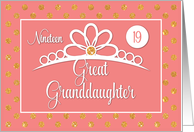 Great Granddaughter 19th Birthday with Crown and Gold Look Dots card