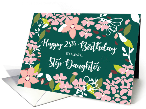 Step Daughter 25th Birthday Green Flowers card (1585938)