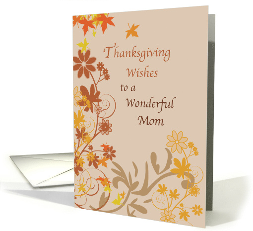 Mom Thanksgiving Wishes with Fall Leaves and Flowers card (269372)