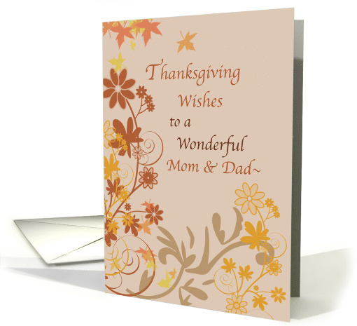 Thanksgiving Wishes for Mom and Dad with Fall Leaves and Flowers card