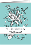 Bridesmaid Thank You with Flowers on Teal for Wedding card