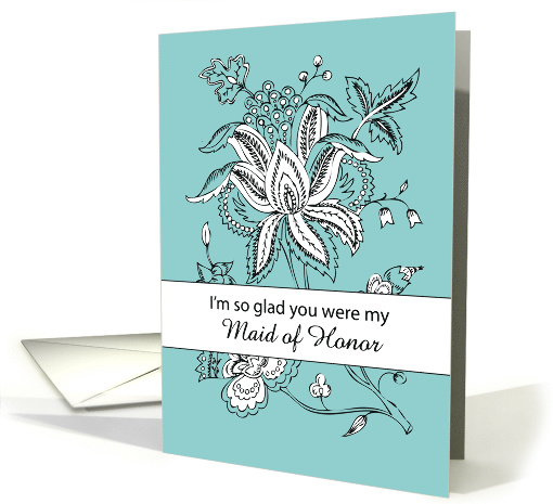 Maid of Honor Thank You with Flowers on Teal for Wedding card (375209)