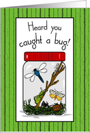 Humorous Get Well Caught a Bug card