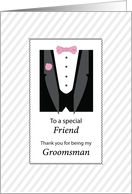 Friend Thank You for Being Groomsman Rose Pink and Gray card