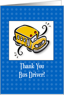 School Bus Driver Thank You with Bus End of School card