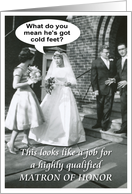 Matron of Honor - funny card