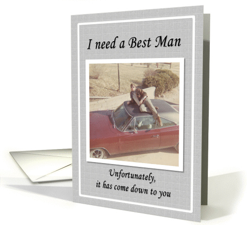 I Need a Best Man - FUNNY - Retro card (361304)